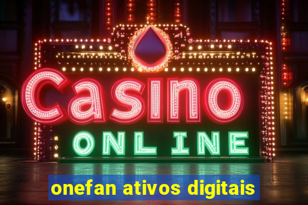 onefan ativos digitais